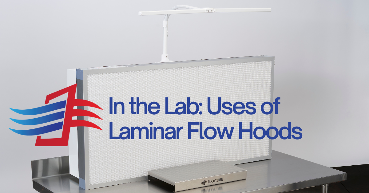 In the Lab: Uses of Laminar Flow Hoods